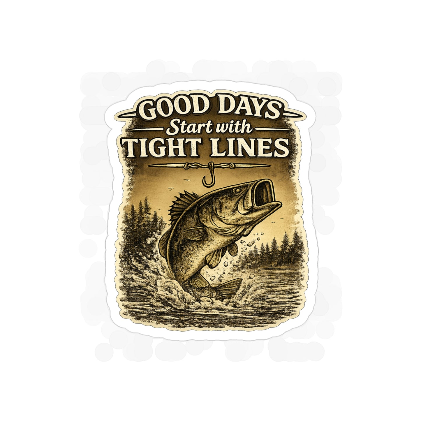 "Good Days Start with Tight Lines" Die-Cut Outdoor Vinyl