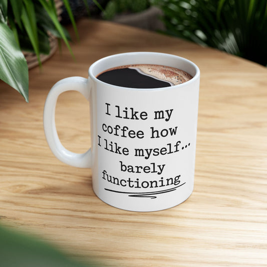 Barely functioning Ceramic Mug, (11oz, 15oz)